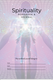 Spirituality Workbook Journal: Meditation, Self-Care, Yoga, Manifestation, Tarot, Aromatherapy, Dream journal, chakras, logging, note pages and  blanked line journal pages