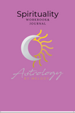 Spirituality Workbook Journal: Meditation, Self-Care, Yoga, Manifestation, Tarot, Aromatherapy, Dream journal, chakras, logging, note pages and  blanked line journal pages