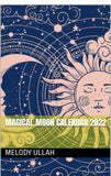 Magical Moon Calendar 2022 Astrology by Melody