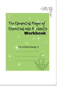The Elemental Magic of Essential oils and plants workbook- Astrology by Melody