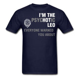 I'm the Psychotic Leo Everyone Warned You About T-Shirt - Her Majesty's Goods